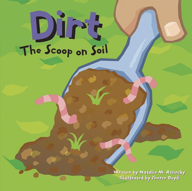 Dirt: The Scoop on Soil