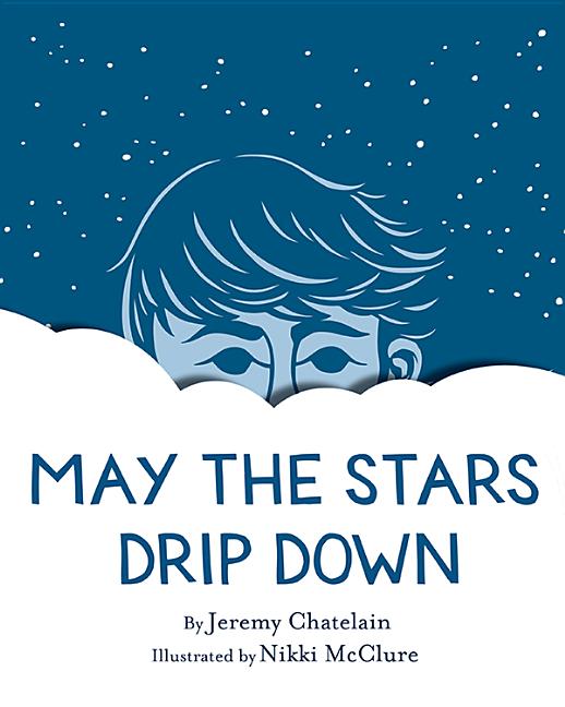 May the Stars Drip Down