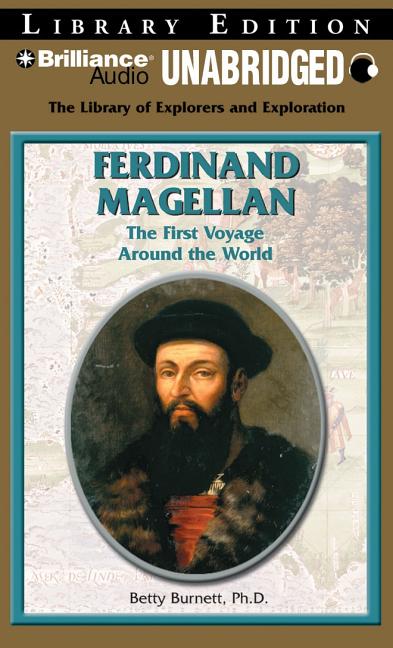 Ferdinand Magellan: The First Voyage Around the World