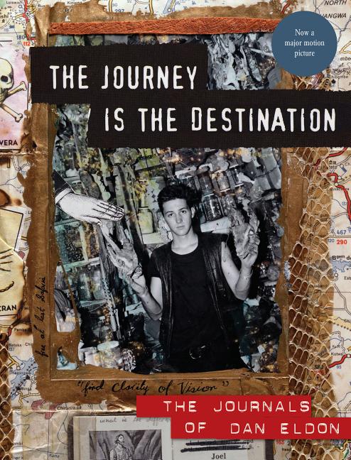 The Journey Is the Destination: The Journals of Dan Eldon