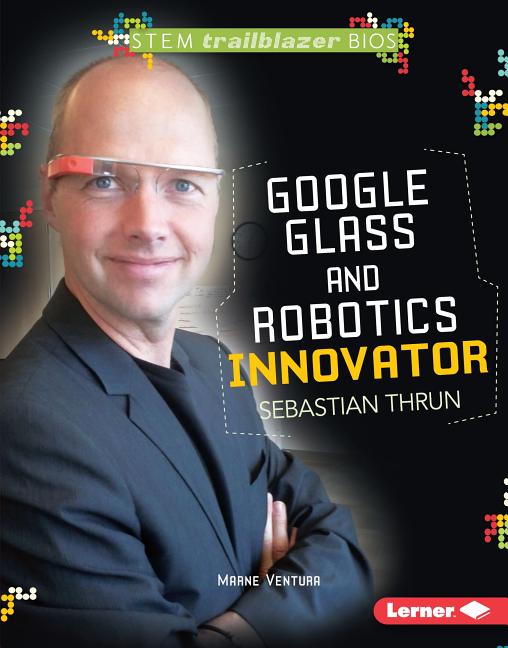 Google Glass and Robotics Innovator Sebastian Thrun