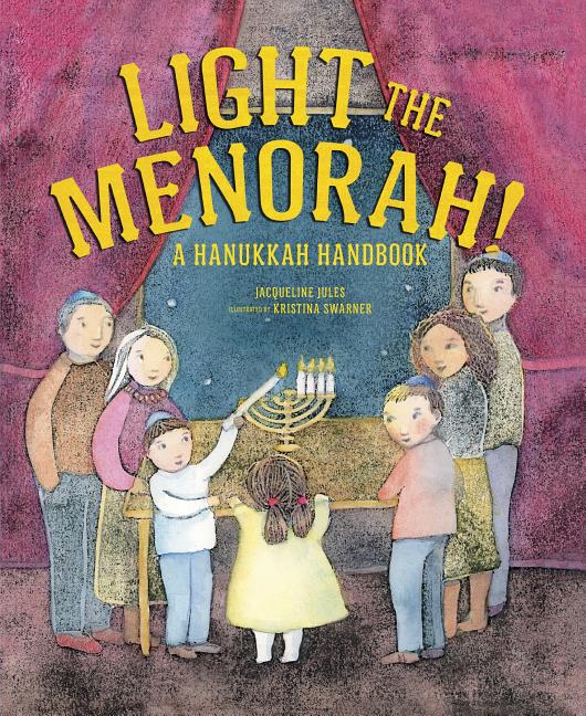 Light the Menorah!: A Hanukkah Handbook