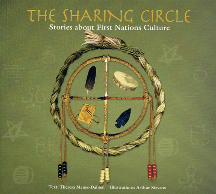 The Sharing Circle: Stories about First Nations Culture