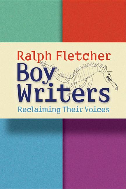 Boy Writers: Reclaiming Their Voices