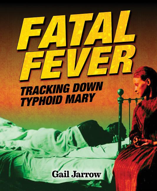 Fatal Fever: Tracking Down Typhoid Mary