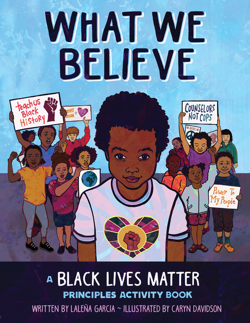 What We Believe: A Black Lives Matter Principles Activity Book