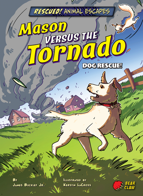 Mason versus the Tornado: Dog Rescue!