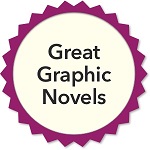 Great Graphic Novels for Teens, 2007-2025