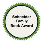 Schneider Family Book Award, 2004-2025