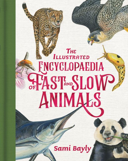 The Illustrated Encyclopaedia of Fast and Slow Animals