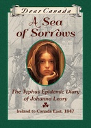 A Sea of Sorrows: The Typhus Epidemic Diary of Johanna Leary