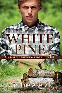 White Pine: My Year as a Lumberjack and a River Rat
