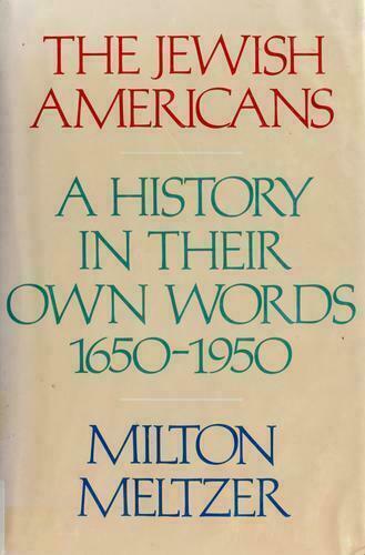 The Jewish Americans: A History in Their Own Words, 1650-1950