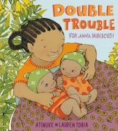 Double Trouble for Anna Hibiscus!