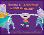 Howard B. Labougeotte dénonce les mechants
