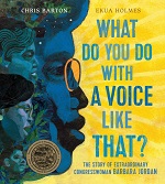 What Do You Do with a Voice Like That?: The Story of Extraordinary Congresswoman Barbara Jordan