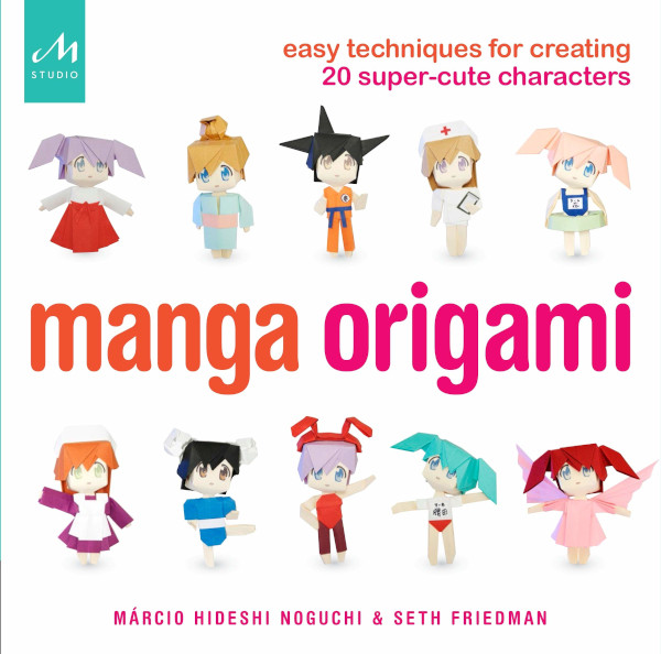 Manga Origami: Easy Techniques for Creating 20 Super-Cute Characters