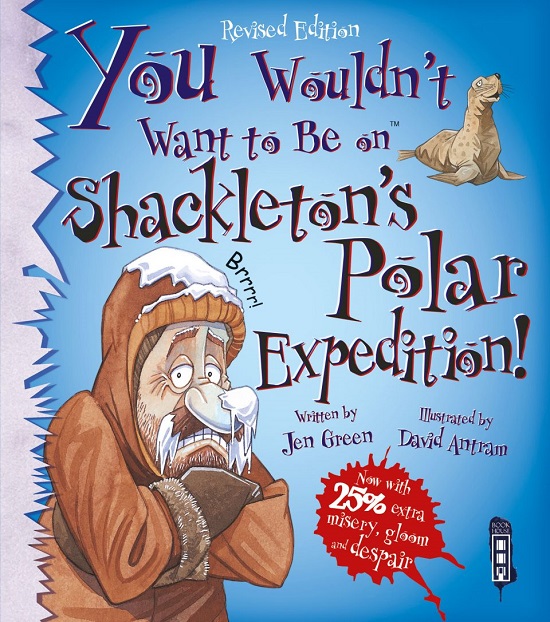 You Wouldn't Want to Be on Shackleton's Polar Expedition!