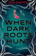 When Dark Roots Hunt