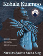 Kohala Kuamo'o: Nae'ole's Race to Save a King