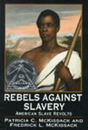 Rebels Against Slavery: American Slave Revolts